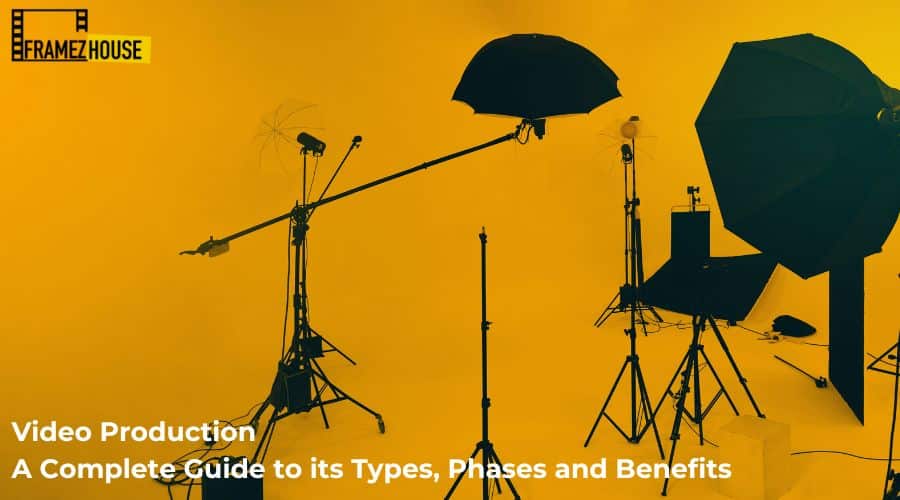 What is Video Production, Types, and Its Phases